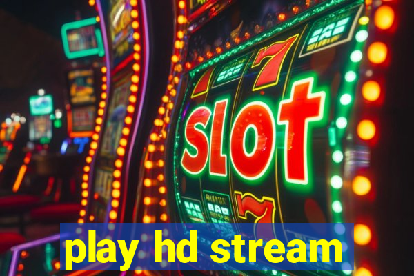 play hd stream